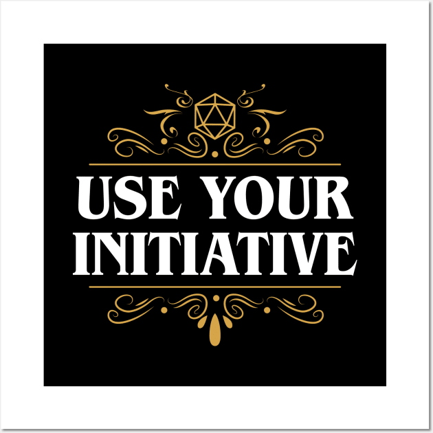 Use Your Initiative D20 Dice Funny Wall Art by pixeptional